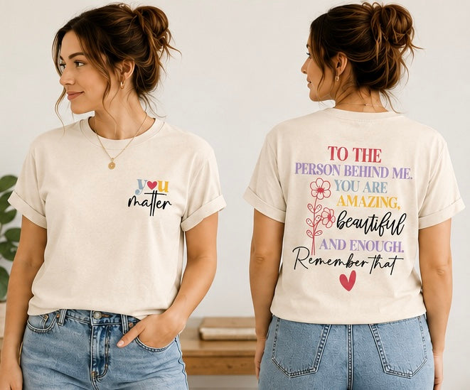 Woman wearing You Matter positive affirmation graphic T-shirt