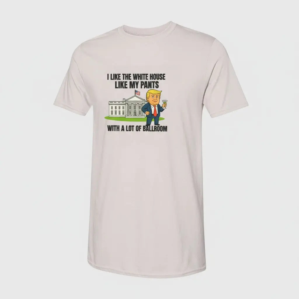 Funny Trump “White House Like My Pants” T-Shirt | Political Humor Tee Handmadeohio