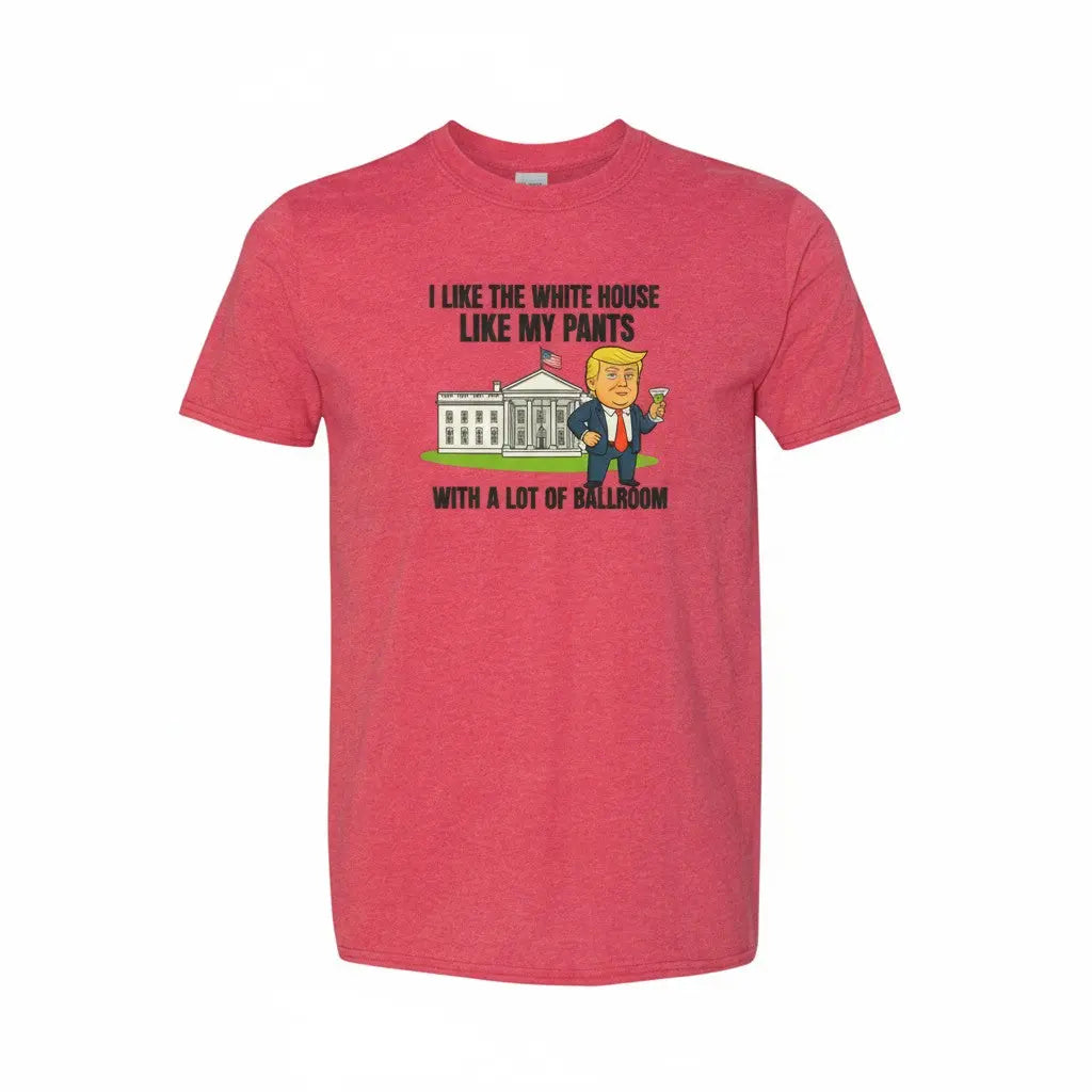 Funny Trump “White House Like My Pants” T-Shirt | Political Humor Tee Handmadeohio